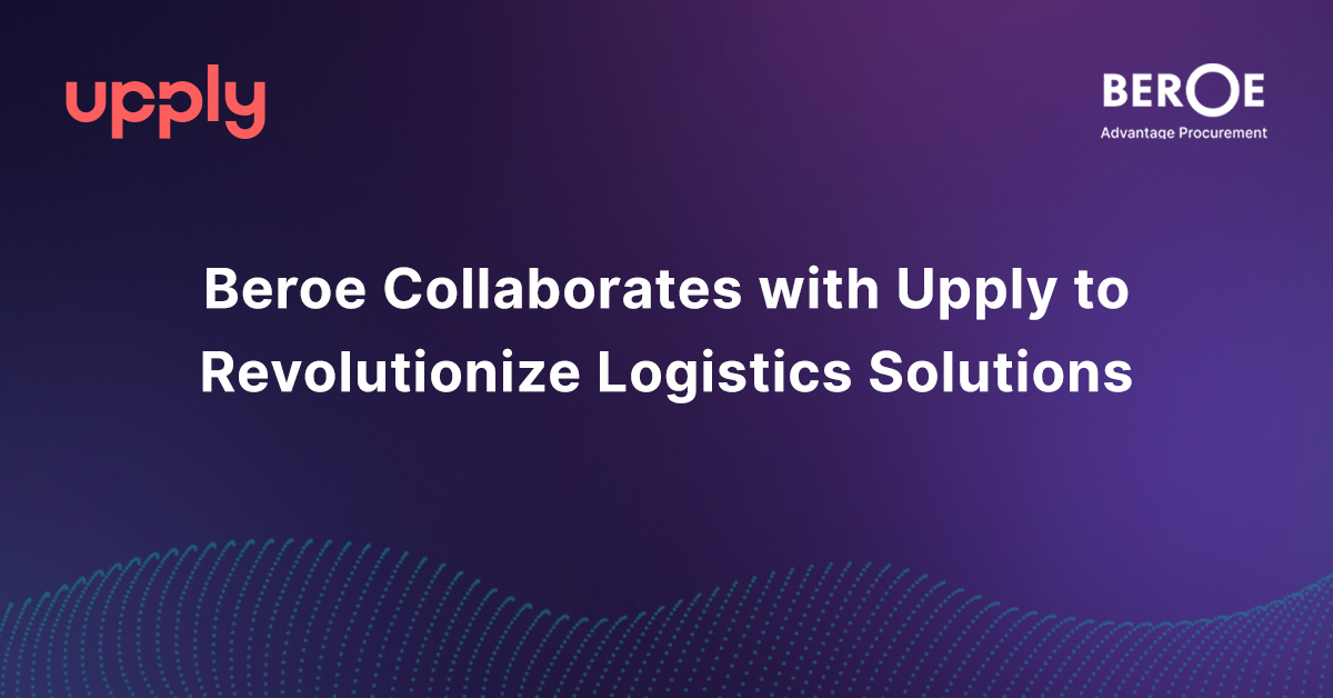 /beroe-and-upply-combine-their-expertise-to-revolutionize-logistics-solutions
